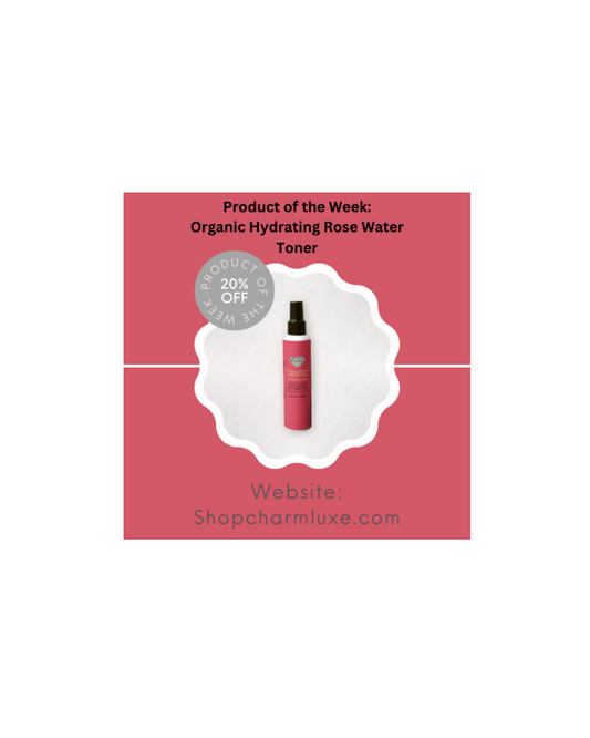 Product of the Week Our Organic Hydrating Rose Water Toner